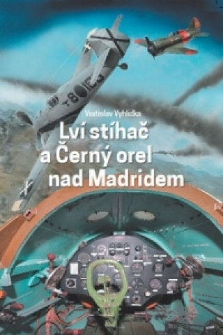 Lví stíhač a Černý orel nad Madridem