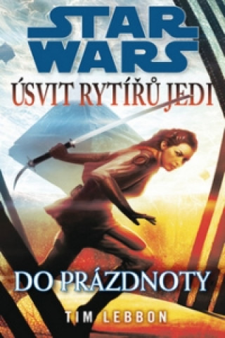 STAR WARS Úsvit rytířů Jedi Do prázdnoty