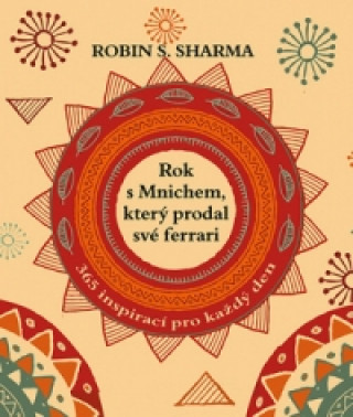 Rok s Mnichem, který prodal své ferrari (Robin S. Sharma)(Pevná)