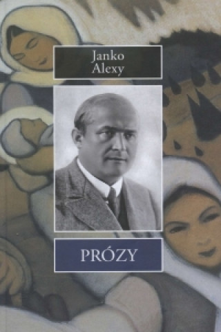 Janko Alexy - Prózy