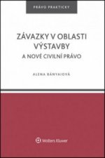 Závazky v oblasti výstavby a nové civilní právo