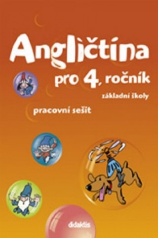 Angličtina pro 4. ročník základní školy Pracovní sešit