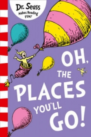 Oh, The Places You'll Go! (Dr. Seuss)(Miękka)