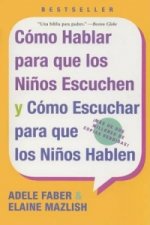 Como Hablar para que Los Ninos Escuchen