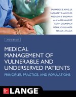 Medical Management of Vulnerable and Underserved Patients: Principles, Practice, Populations, Second Edition