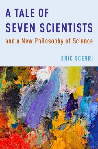 Tale of Seven Scientists and a New Philosophy of Science