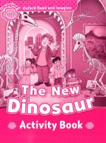 Oxford Read and Imagine: Starter: The New Dinosaur Activity Book