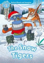 Oxford Read and Imagine: Level 1: The Snow Tigers