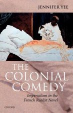 Colonial Comedy: Imperialism in the French Realist Novel