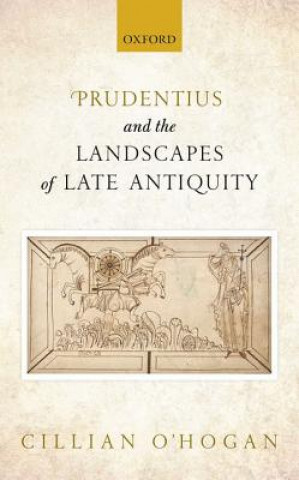 Prudentius and the Landscapes of Late Antiquity
