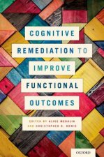 Cognitive Remediation to Improve Functional Outcomes