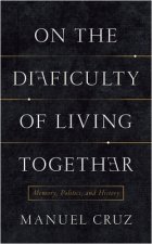 On the Difficulty of Living Together