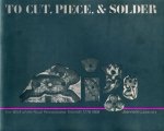 To Cut, Piece and Solder