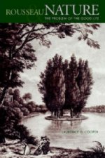 Rousseau, Nature, and the Problem of the Good Life