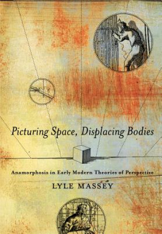 Picturing Space, Displacing Bodies