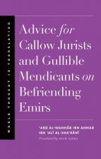 Advice for Callow Jurists and Gullible Mendicants on Befriending Emirs