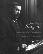 John Singer Sargent Complete Catalogue of Paintings Cumulative Index