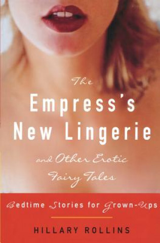 Empress's New Lingerie and Other Erotic Fairy Tales