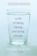 Life of Being, Having, and Doing Enough