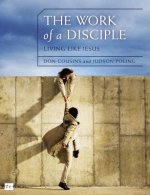 Work of a Disciple Bible Study Guide: Living Like Jesus