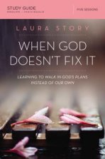 When God Doesn't Fix It Bible Study Guide