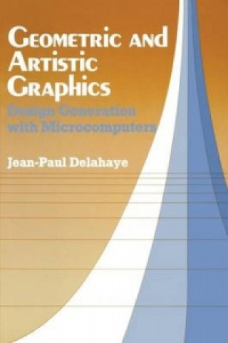 Geometric and Artistic Graphics : Design Generation with Microcomputers