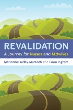 Revalidation: A journey for nurses and midwives