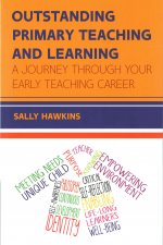 Outstanding Primary Teaching and Learning: A journey through your early teaching career