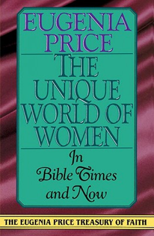 Unique World of Women in Bible Times and Now