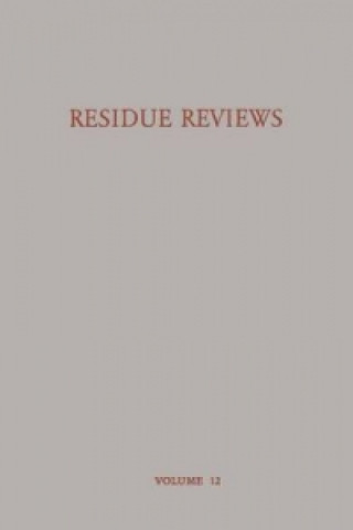 Residue Reviews Residues of Pesticides and other Foreign Chemicals in Foods and Feeds / Ruckstands-Berichte Ruckstande von Pesticiden und Anderen Frem