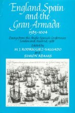 England, Spain and the Gran Armada 1585-1604