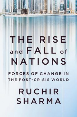 Rise and Fall of Nations - Forces of Change in the Post-Crisis World