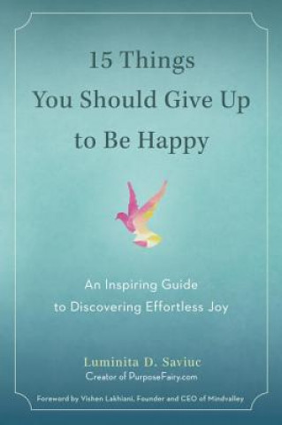 15 Things You Should Give Up to be Happy