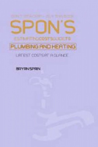 Spon's Estimating Costs Guide to Plumbing and Heating