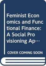 Feminist Economics and Functional Finance