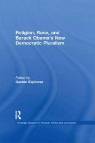 Religion, Race, and Barack Obama's New Democratic Pluralism