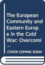 European Community and Eastern Europe in the Long 1970s