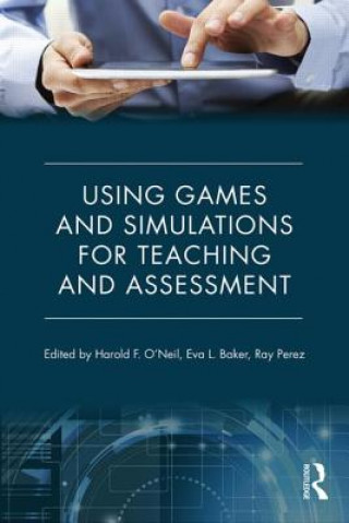 Using Games and Simulations for Teaching and Assessment