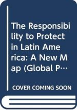 Responsibility to Protect in Latin America