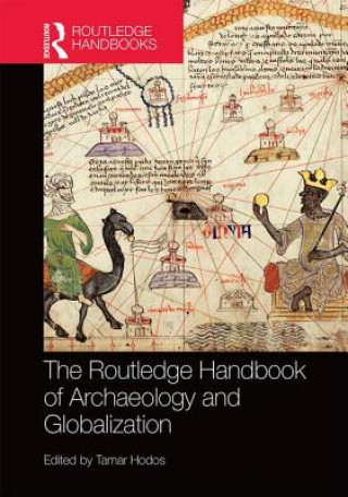 Routledge Handbook of Archaeology and Globalization