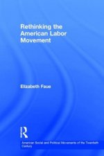 Rethinking the American Labor Movement