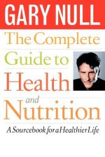 Complete Guide to Health and Nutrition