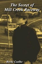 Secret of Mill Creek Raceway