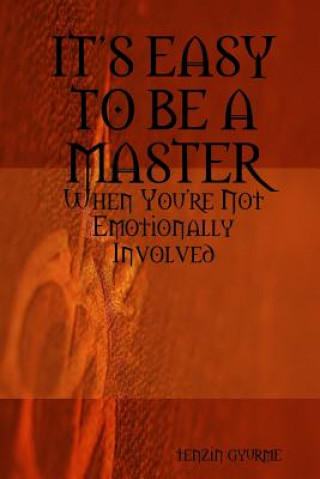 Its Easy to be A Master, When You're Not Emotionally Involved