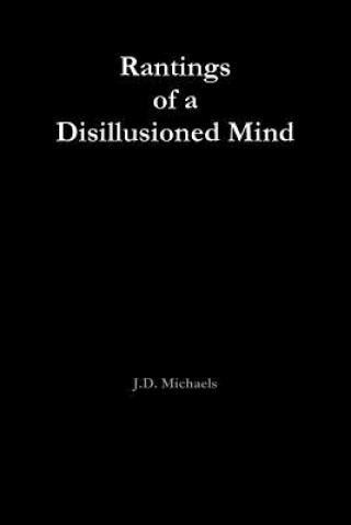 Rantings of a Disillusioned Mind