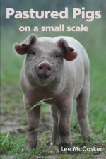 Pastured Pigs on a Small Scale