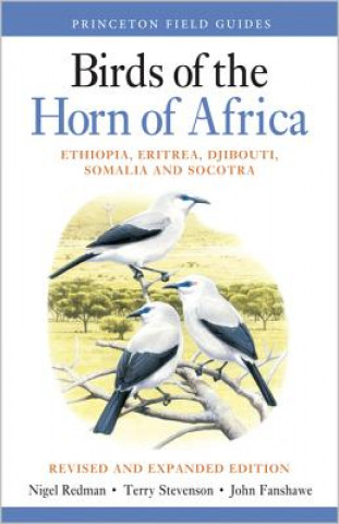 Birds of the Horn of Africa - Ethiopia, Eritrea, Djibouti, Somalia, and Socotra - Revised and Expanded Edition