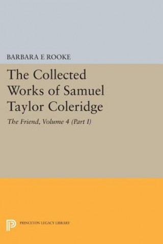 Collected Works of Samuel Taylor Coleridge, Volume 4 (Part I)