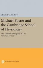 Michael Foster and the Cambridge School of Physiology
