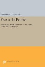 Free to Be Foolish